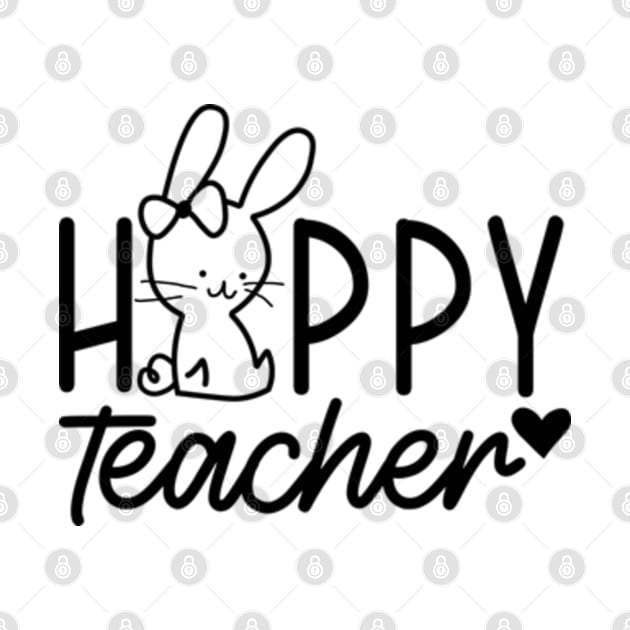 Hoppy Teacher | Teacher Easter | Easter Bunny | Happy Easter | Teacher Appreciation | Teacher Life by Atelier Djeka