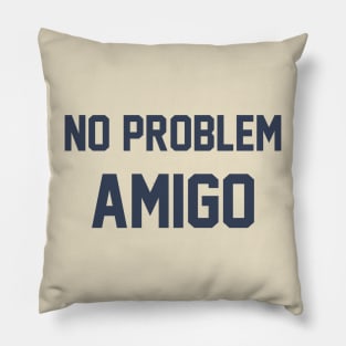 No Problem AMIGO Pillow