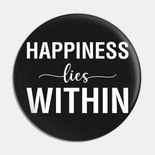 Happiness Lies Within Pin