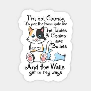 I'm Not Clumsy Funny Sayings Sarcastic Men Women Boys Girls Magnet