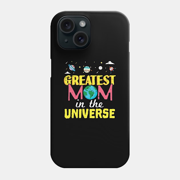 Greatest Mom In The Universe - Gift Mothers Day Mom Phone Case by giftideas