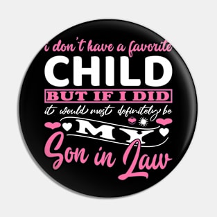 I Don't Have A Favorite Child Mother In Law White Pink Pin