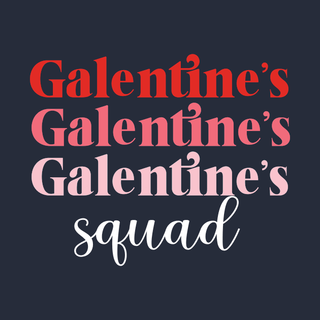 Galentine's Day Squad Valentine's Hearts Love Galentines gang by UNXart