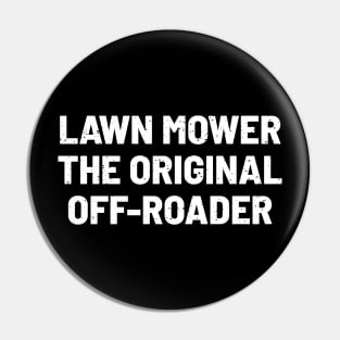 Lawn Mower The Original Off-Roader Pin