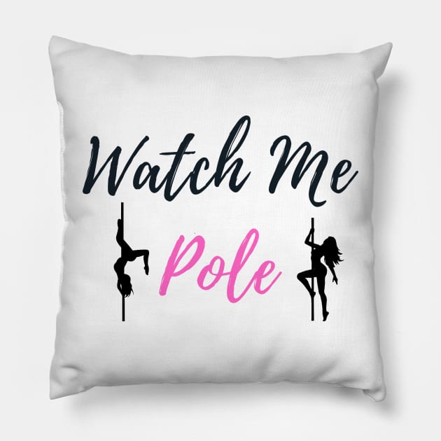 Watch Me Pole - Pole Dance Design Pillow by Liniskop