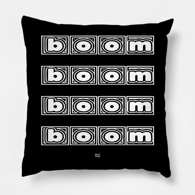 BOOM BOOM BOOM BOOM Pillow by GrafPunk