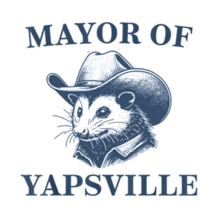 Mayor of Yapsville Funny Possum Meme T-Shirt