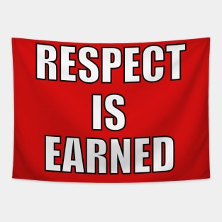 Respect is earned Tapestry