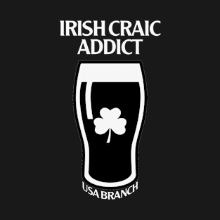 Irish Craic Addict USA Branch T-Shirt