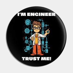 I'm Engineer, Trust Me! Sticker Pin