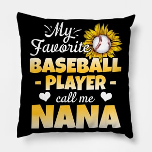 My Favorite Baseball Player Calls Me Nana Pillow