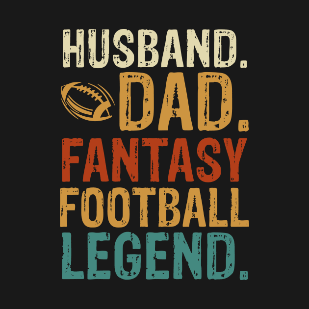 Husband Dad Fantasy Football Legend by GameOn Gear