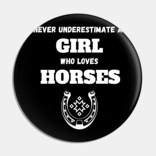 Never Underestimate a girl who love horses Pin