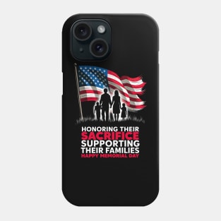 Honoring their sacrifice supporting their Families Happy Memorial day  | Veteran lover gifts Phone Case