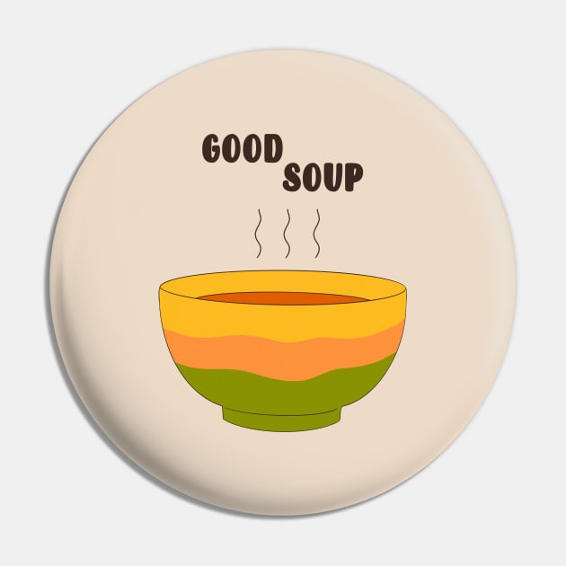 Good Soup Pin by Hija Design