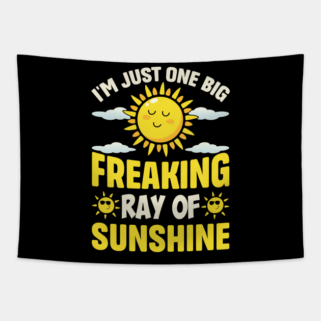 I'm Just One Big Freaking Ray Of Sunshine Tapestry by TheDesignDepot