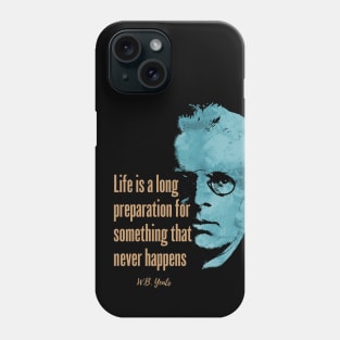 W.B. Yeats quote design Phone Case