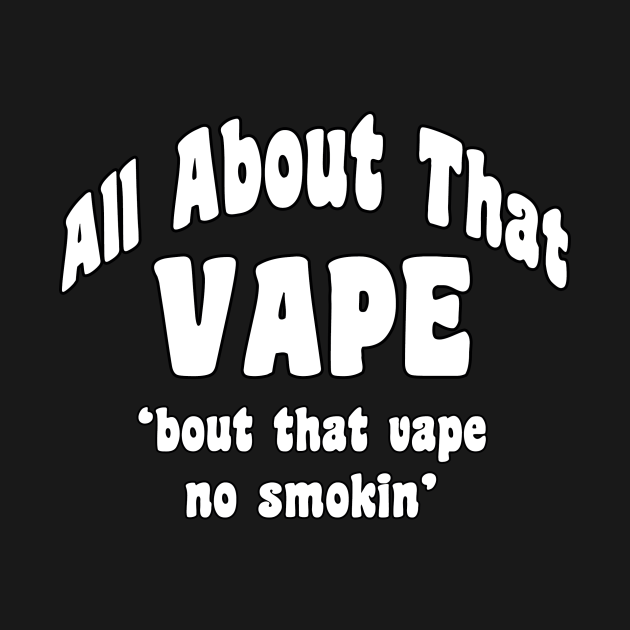 All About That Vape