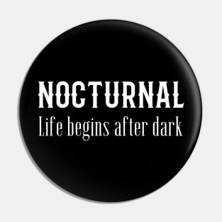 Nocturnal, Life begins after dark Pin