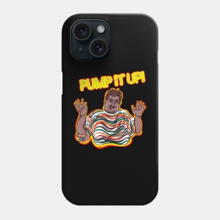 Pump it up! Phone Case