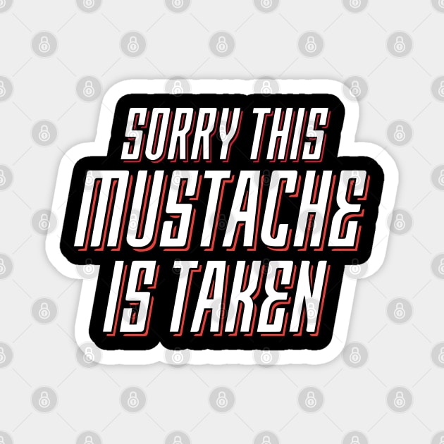 Sorry, This Mustache is Taken Magnet by pako-valor