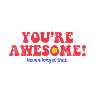 YOU'RE AWESOME T-Shirt