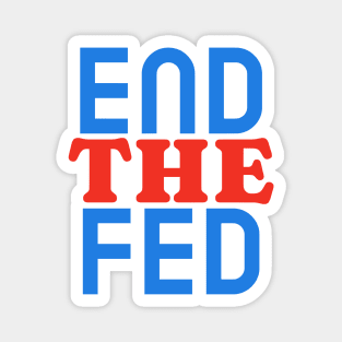 End The Fed Magnet