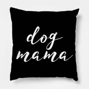 Dog Mama Pillow