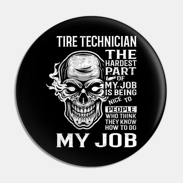 Tire Technician T Shirt - The Hardest Part Gift 2 Item Tee Pin by candicekeely6155