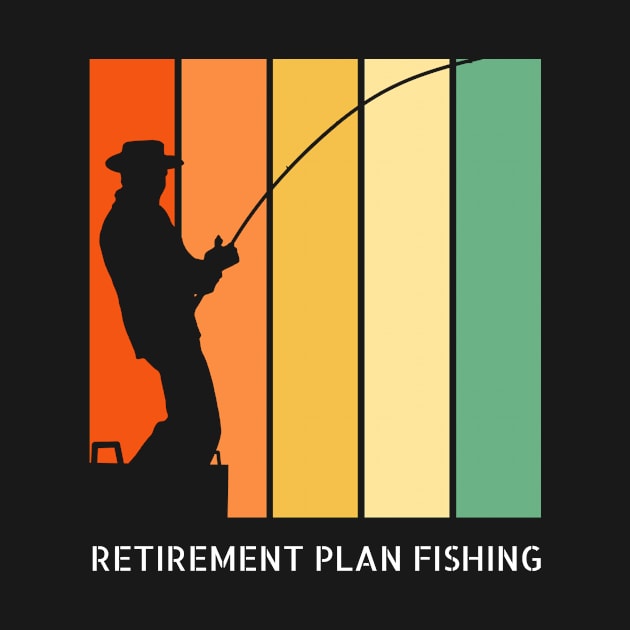 Retirement Plan Fishing Funny Fishing by Yourex