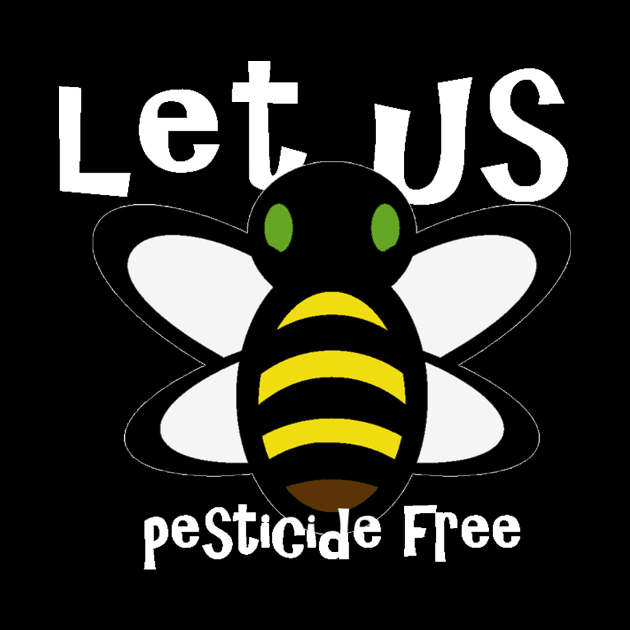 Let us bee pesticide free by thirstytulip