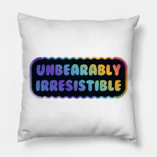Unbearably Irresistible Pillow