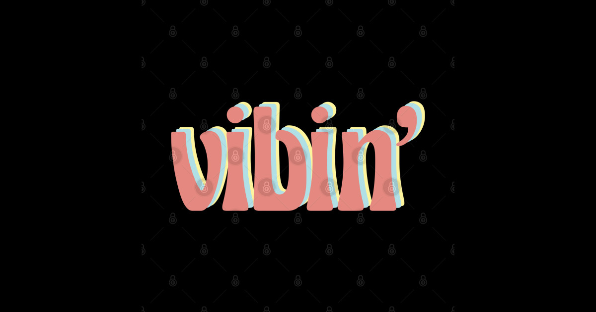 Vibin - Vibin - Sticker | TeePublic