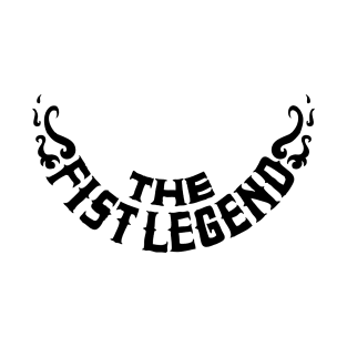 The Fist Legend T-Shirt