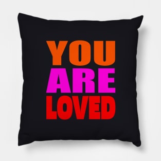 You are loved Pillow