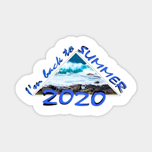 I'm back to summer 2020 Magnet