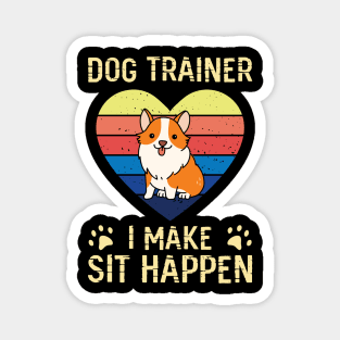 Dog Trainer I Make Shit Happen T shirt For Women Magnet