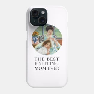 THE BEST KNITTING MOM EVER FINE ART VINTAGE STYLE CHILD AND MOTHER OLD TIMES. Phone Case