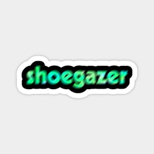 Shoegazer - Blurry Text in Green Magnet