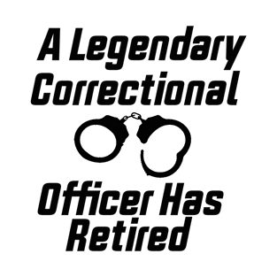 A Legendary Correctional Officer Has Retired T-Shirt