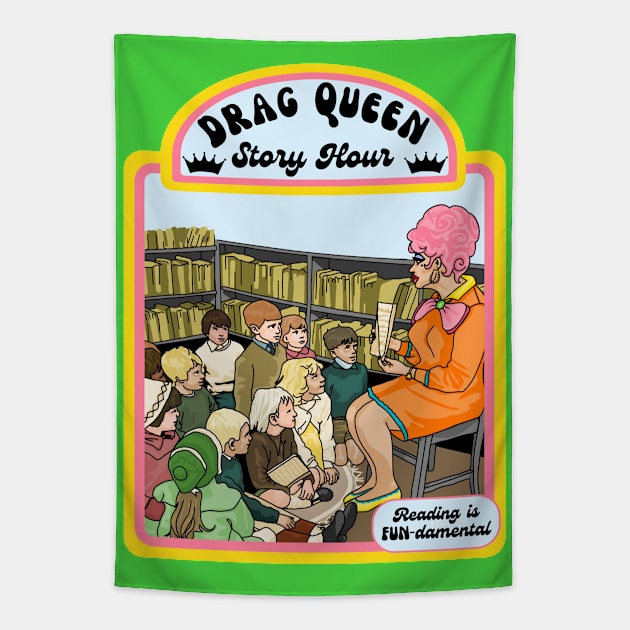 Drag Queen Story Hour Tapestry by Left Of Center