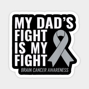 My Dad's Fight is My Fight Brain Cancer Awareness Magnet