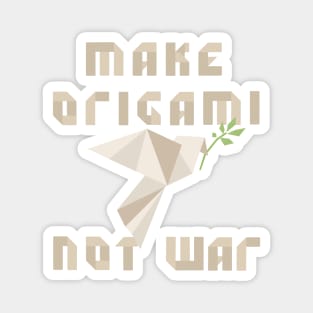 Make origami not war Magnet