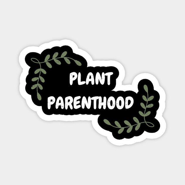 Plant Parenthood Magnet by PrintLyed