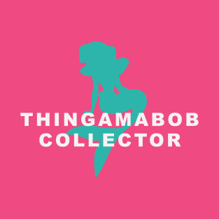 Thingamabob Collector T-Shirt