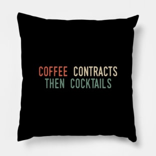 Coffee Contracts Then Cocktails Pillow