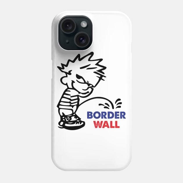 Anti Trump | Border Wall Phone Case by POD Anytime
