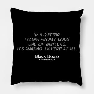 Black Books - Quitter Pillow