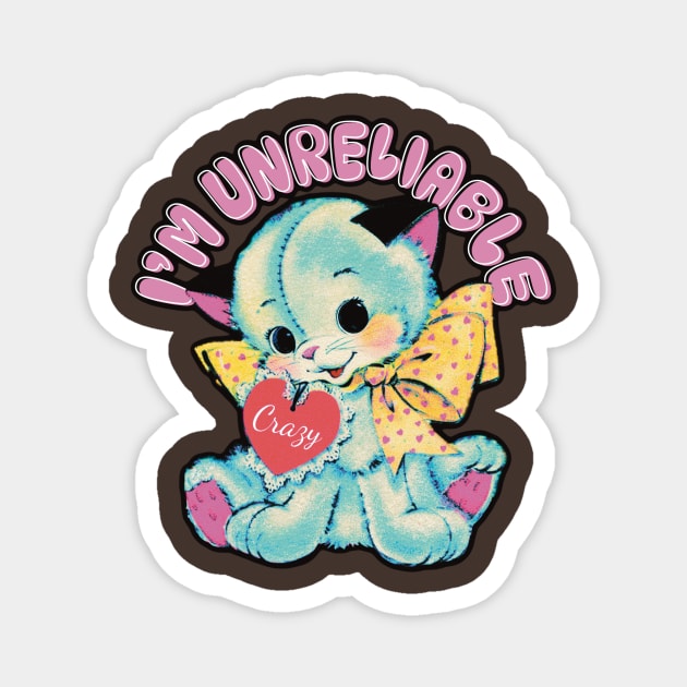 Unreliable Kitten Magnet by Hard Cringe