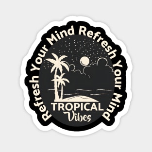 Tropical Vibes Magnet